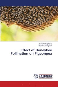 bokomslag Effect of Honeybee Pollination on Pigeonpea