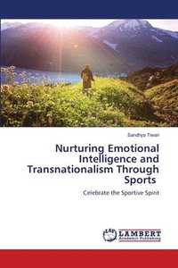 bokomslag Nurturing Emotional Intelligence and Transnationalism Through Sports