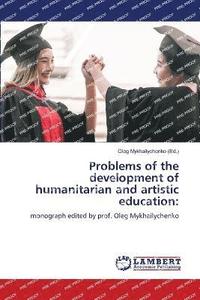 bokomslag Problems of the development of humanitarian and artistic education