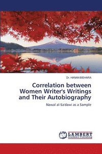 bokomslag Correlation between Women Writer's Writings and Their Autobiography