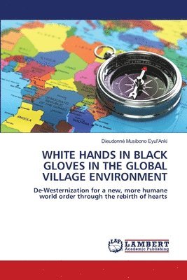 White Hands in Black Gloves in the Global Village Environment 1