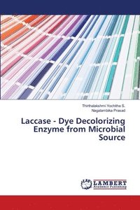 bokomslag Laccase - Dye Decolorizing Enzyme from Microbial Source