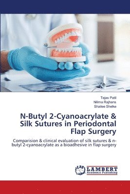 N-Butyl 2-Cyanoacrylate & Silk Sutures in Periodontal Flap Surgery 1