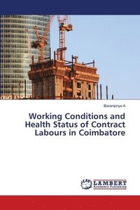 bokomslag Working Conditions and Health Status of Contract Labours in Coimbatore