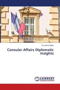 bokomslag Consular Affairs Diplomatic Insights