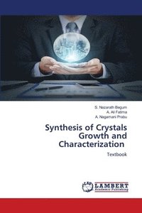 bokomslag Synthesis of Crystals Growth and Characterization