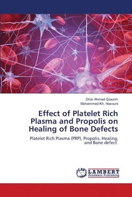 Effect of Platelet Rich Plasma and Propolis on Healing of Bone Defects 1