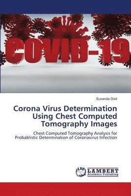 Corona Virus Determination Using Chest Computed Tomography Images 1