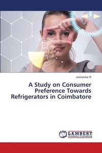 bokomslag A Study on Consumer Preference Towards Refrigerators in Coimbatore
