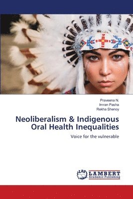 bokomslag Neoliberalism & Indigenous Oral Health Inequalities