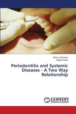 Periodontitis and Systemic Diseases - A Two Way Relationship 1