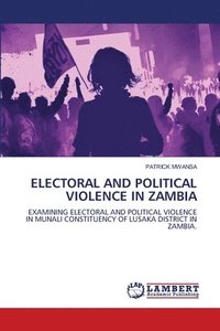 bokomslag Electoral and Political Violence in Zambia