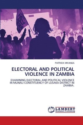 Electoral and Political Violence in Zambia 1
