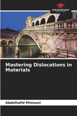 Mastering Dislocations in Materials 1