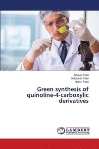 bokomslag Green synthesis of quinoline-4-carboxylic derivatives