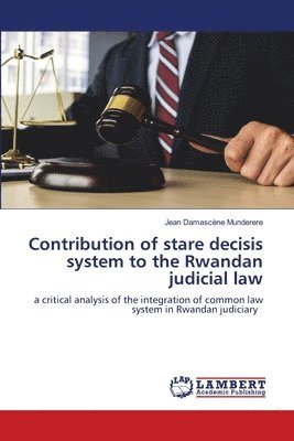 Contribution of stare decisis system to the Rwandan judicial law 1