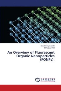 bokomslag An Overview of Fluorescent Organic Nanoparticles (FONPs).