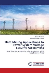 bokomslag Data Mining Applications to Power System Voltage Security Assessment