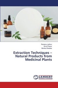 bokomslag Extraction Techniques - Natural Products from Medicinal Plants