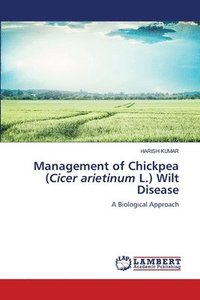 bokomslag Management of Chickpea (Cicer arietinum L.) Wilt Disease