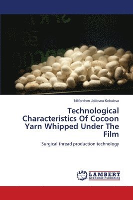 Technological Characteristics Of Cocoon Yarn Whipped Under The Film 1