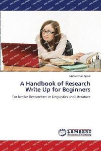 bokomslag A Handbook of Research Write Up for Beginners