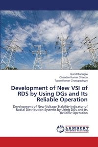 bokomslag Development of New VSI of RDS by Using DGs and Its Reliable Operation