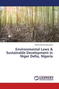 bokomslag Environmental Laws & Sustainable Development in Niger Delta, Nigeria