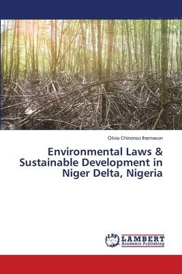 Environmental Laws & Sustainable Development in Niger Delta, Nigeria 1
