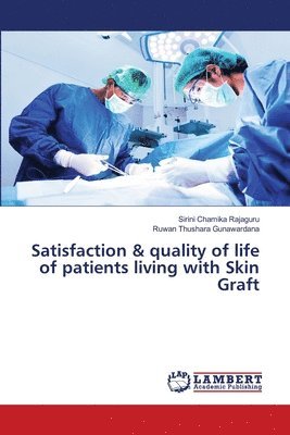 Satisfaction & quality of life of patients living with Skin Graft 1