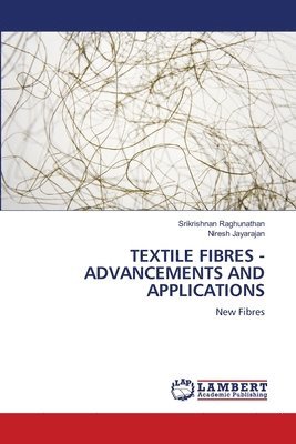 bokomslag Textile Fibres - Advancements and Applications