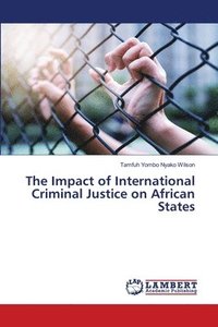 bokomslag The Impact of International Criminal Justice on African States