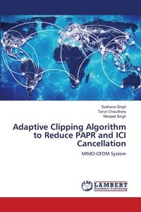 bokomslag Adaptive Clipping Algorithm to Reduce PAPR and ICI Cancellation