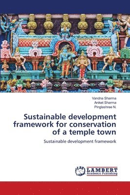 Sustainable development framework for conservation of a temple town 1