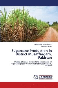 bokomslag Sugarcane Production in District Muzaffargarh, Pakistan