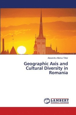 bokomslag Geographic Axis and Cultural Diversity in Romania