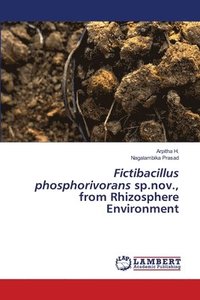 bokomslag Fictibacillus phosphorivorans sp.nov., from Rhizosphere Environment