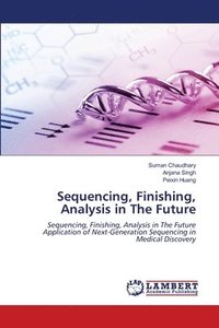 bokomslag Sequencing, Finishing, Analysis in The Future