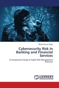bokomslag Cybersecurity Risk in Banking and Financial Services