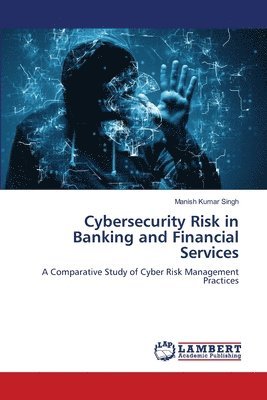 bokomslag Cybersecurity Risk in Banking and Financial Services
