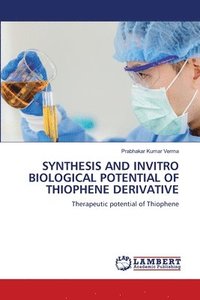 bokomslag Synthesis and Invitro Biological Potential of Thiophene Derivative