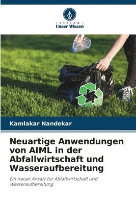 Neuartige Anwendungen von AIML in der Abfallwirtschaft und Wasseraufbereitung 1