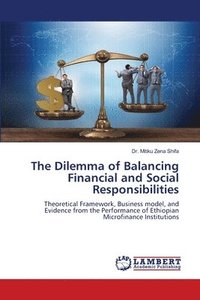 bokomslag The Dilemma of Balancing Financial and Social Responsibilities