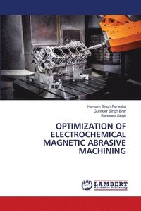 bokomslag Optimization of Electrochemical Magnetic Abrasive Machining