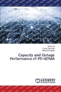 bokomslag Capacity and Outage Performance of PD-NOMA