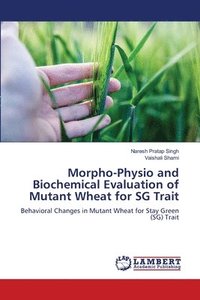 bokomslag Morpho-Physio and Biochemical Evaluation of Mutant Wheat for SG Trait