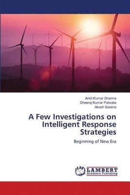 A Few Investigations on Intelligent Response Strategies 1