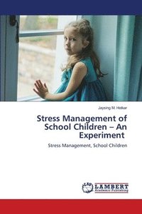 bokomslag Stress Management of School Children - An Experiment