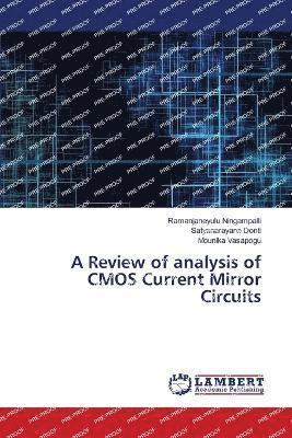 A Review of analysis of CMOS Current Mirror Circuits 1