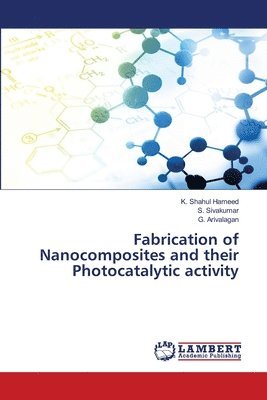 bokomslag Fabrication of Nanocomposites and their Photocatalytic activity